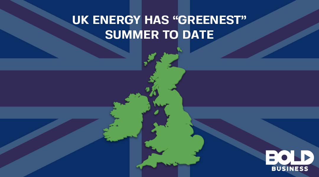 Renewable Energy in UK: Greenest Summer Ever - Bold Business