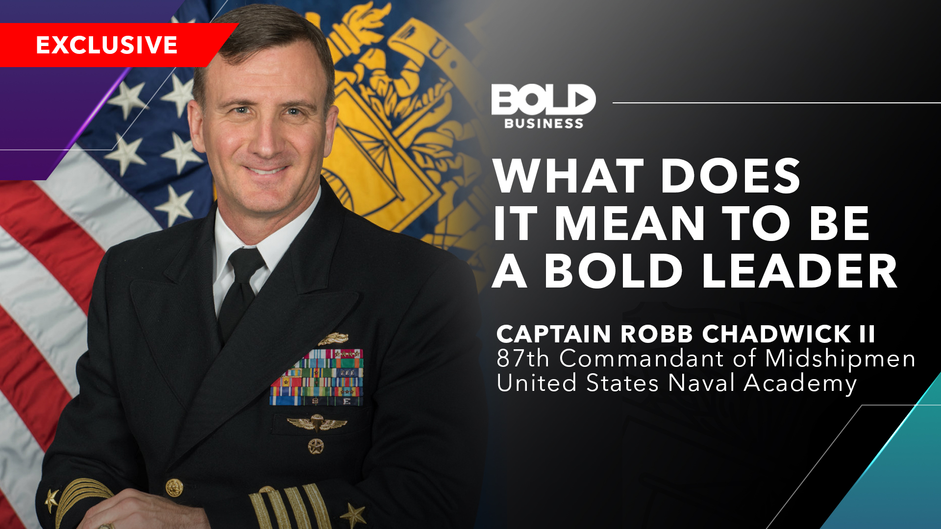 Captain Robert B. Chadwick II: What Does It Mean To Be A Bold Leader