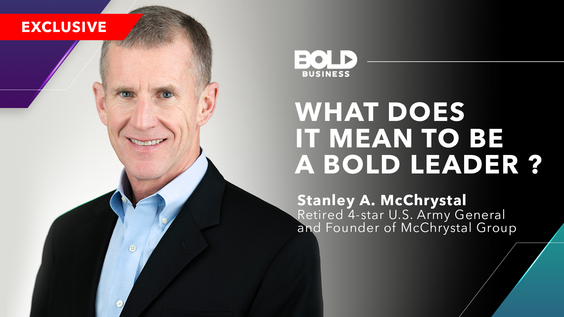 Bold Leader Spotlight: Stanley McChrystal, Founder of McChrystal Group: Video