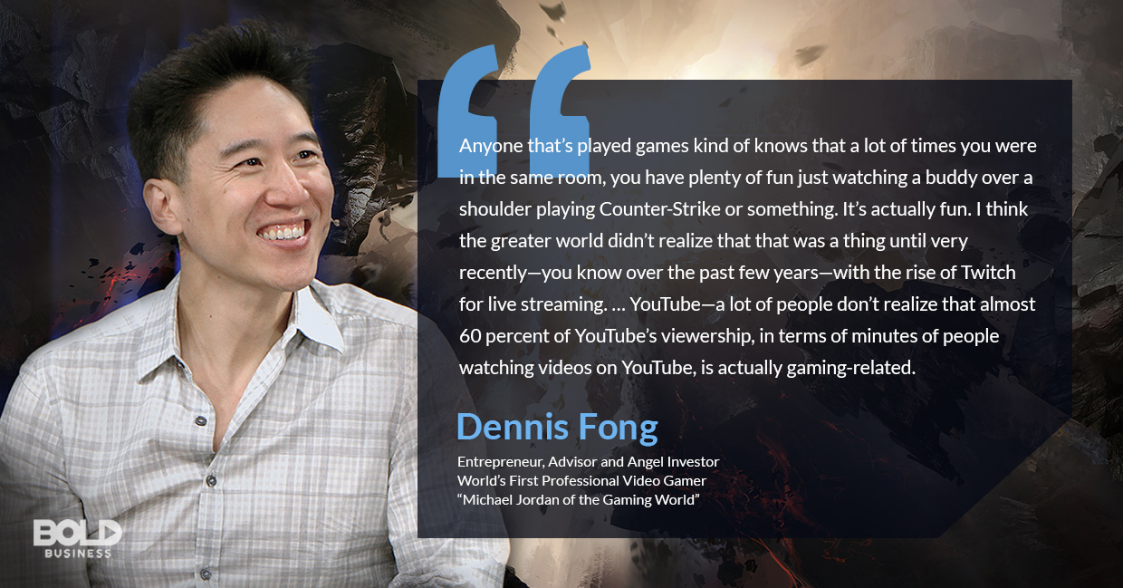 a photo quote of Dennis Fong in relation to the booming esports industry and rising esports market revenue